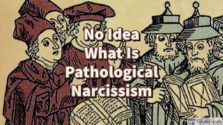 We Have No Idea What Is Narcissism