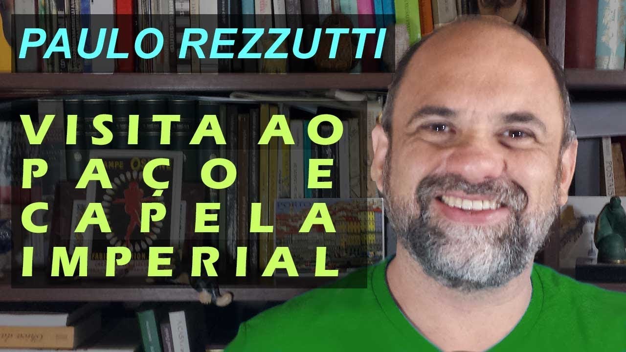História do Paço Imperial e da Capela Imperial - Rio de Janeiro