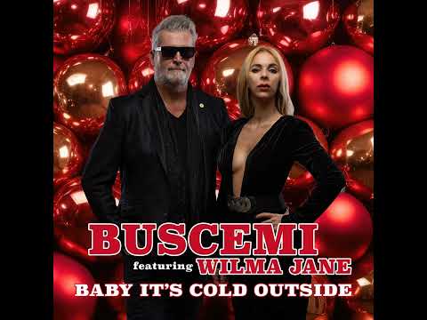 Buscemi  feat.  Wilma Jane - Baby It’s Cold Outside