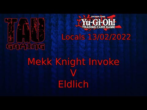 Yu-Gi-Oh! Eldlich VS Mekk-Knight Invoked - Locals Round 3 13/02/22