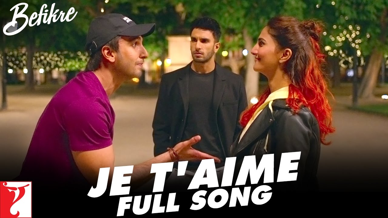 Je T’aime Song Lyrics In Hindi & English – Befikre song lyrics