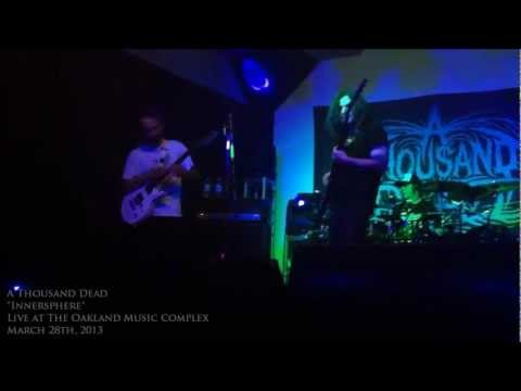 A Thousand Dead - Innersphere (Live at The Oakland Music Complex) 3/28/13