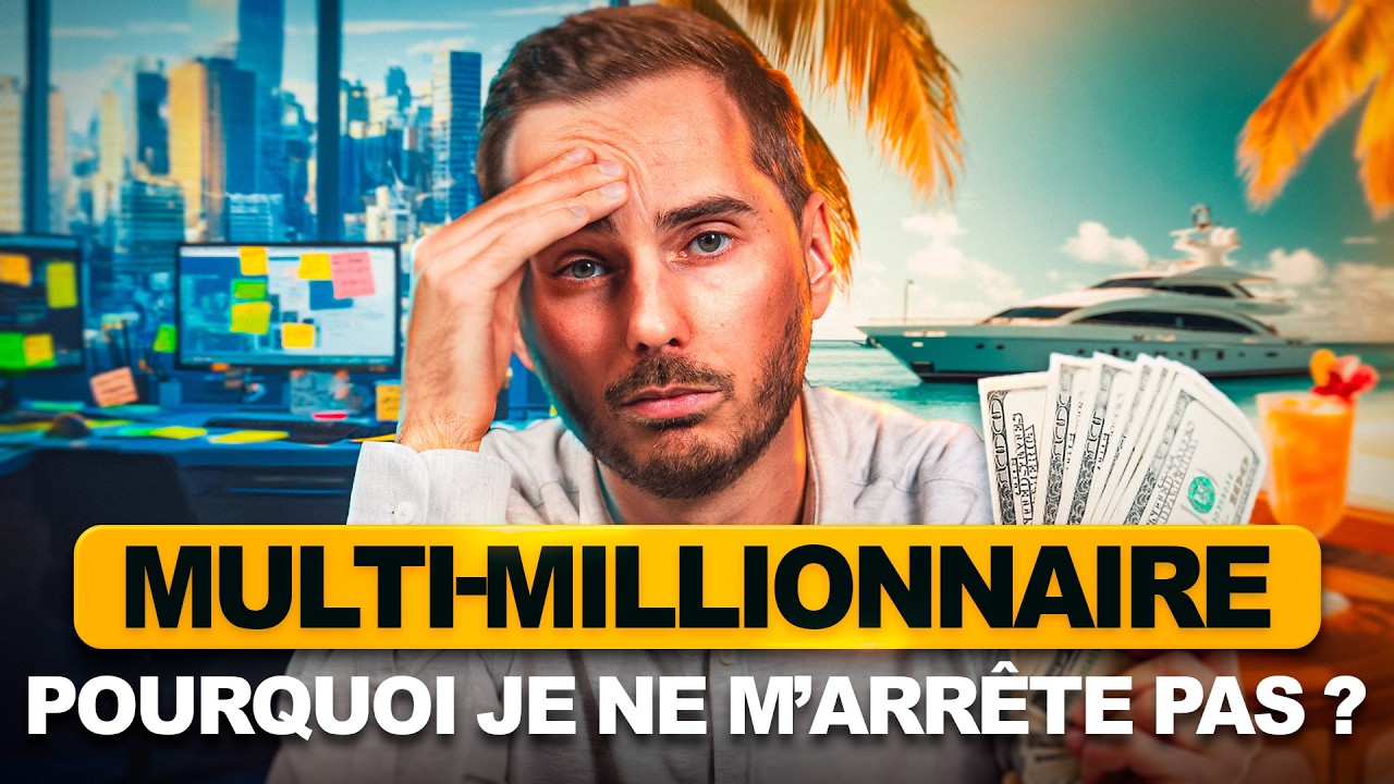 Multi-Millionnaire à 35 ans : Pourquoi Je Travaille Encore ?