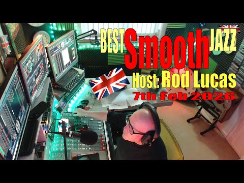 Best Smooth Jazz (7th February 2026) - Host Rod Lucas | Live from London, England