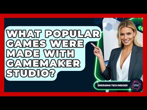 What Popular Games Were Made With GameMaker Studio? - Emerging Tech Insider
