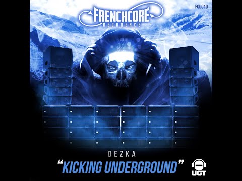 Dezka - Kicking Underground