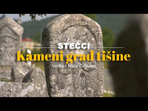 Stećci - Kameni grad tišine