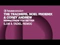 The Teachers, Noel Phoenix & Corey Andrew - Wanna Know You Better (Lob & Tadel Remix)