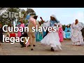 Cuba: Descendants from slavery tell their story | SLICE