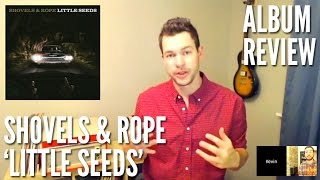 Will Shovels & Rope's Americana 'Little Seeds' Root Itself In Your Ears? -- Album Review