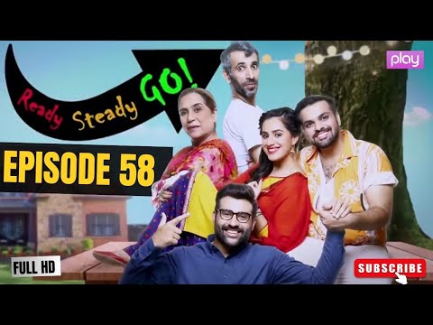 Ready Steady Go - Episode 58 | New Pakistani Drama | Comedy 2025