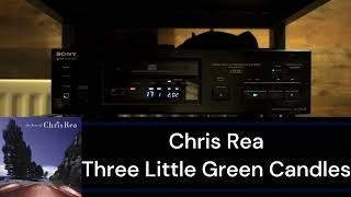 Sony X7ESD - Chris Rea - Three Little Green Candles