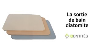 SORTIE DE BAIN EN DIATOMITE / REF : 817272 / IDENTITES