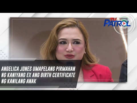 Angelica Jones umapelang pirmahan ng kaniyang ex ang birth certificate ng kanilang anak TV Patrol
