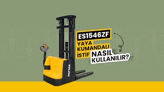 Paftar ES1546ZF Tam Akülü İstif Makinesi Kullanımı ve Teknik Özellikle