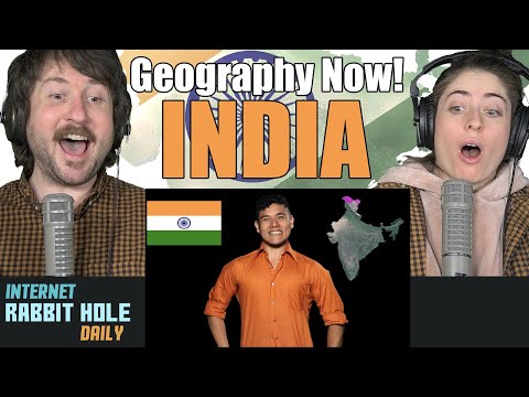 Geography Now! India | irh daily REACTION!