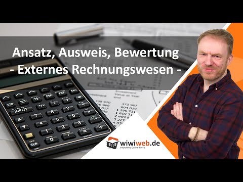 Ansatz, Ausweis, Bewertung - Externes Rechnungswesen ► wiwiweb.de
