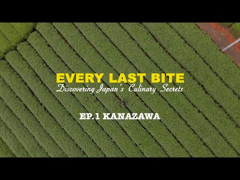 【予告編】EVERY LAST BITE -Discovering Japan's Culinary Secrets- EP1 Kanazawa
