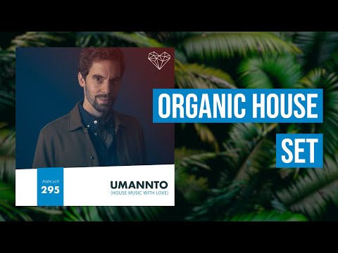 Umannto - HMWL Podcast 295 / Organic House Set 2022