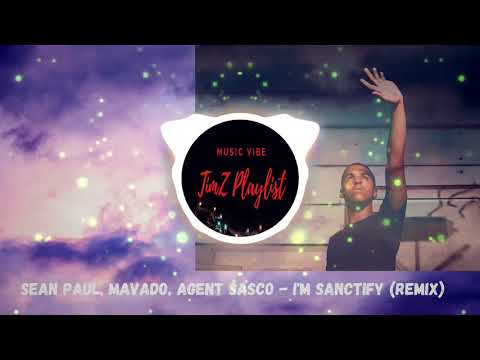 Sean Paul, Mavado, Agent Sasco  - I'm Sanctify Remix