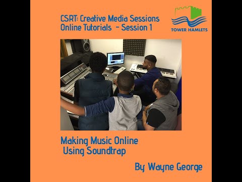 CSRT - Online Creative Media Session 1 -- Digital music production online using Soundtrap software