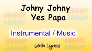 Download lagu Johny Johny Yes Papa Instrumental Karaoke With Lyrics || Johny Johny Poem | English Nursery Rhymes mp3 Download lagu Johny Johny Yes Papa Instrumental Karaoke With Lyrics || Johny Johny Poem | English Nursery Rhymes mp3