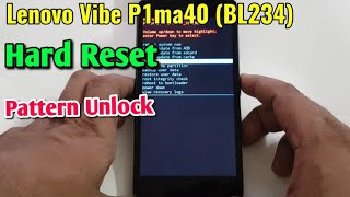 Lenovo Vibe P1ma40 (BL234) Hard Reset or Pattern Unlock Easy Trick With Keys