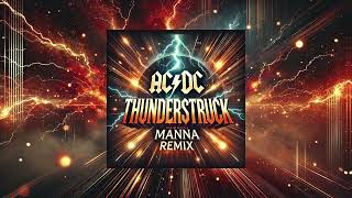 AC/DC - Thunderstruck (MANNA Remix)