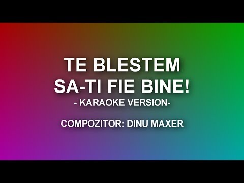 Te Blestem Sa-ti Fie Bine - karaoke version