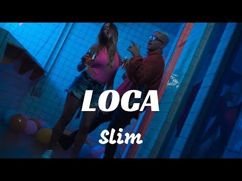 Slim - Loca (Official Video)