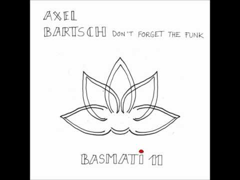 Axel Bartsch ~ Don't Forget The Funk