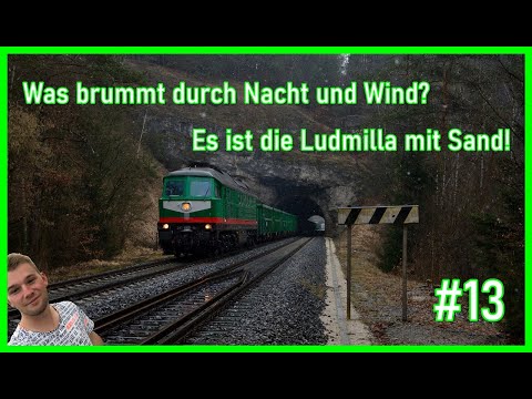 #13 Was brummt durch Nacht und Wind? Es ist die Ludmilla mit Sand!