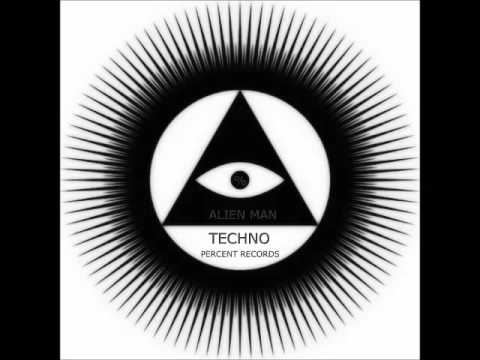 Alien Man  - Techno Original Mix
