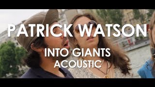 Patrick Watson - Into Giants - Acoustic [ Live in Paris ]