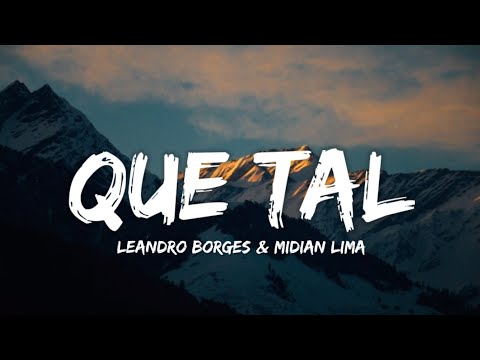 Que Tal - Leandro Borges (ft. Midian Lima) Letra
