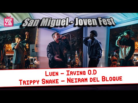 SAN MIGUEL - JOVEN FEST/ LUEN - IRVING O.D - TRIPPY SNAKE - NEIRAM DEL BLOQUE
