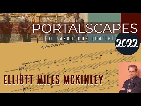 Elliott Miles McKinley: Portalscapes (2022) for saxophone quartet