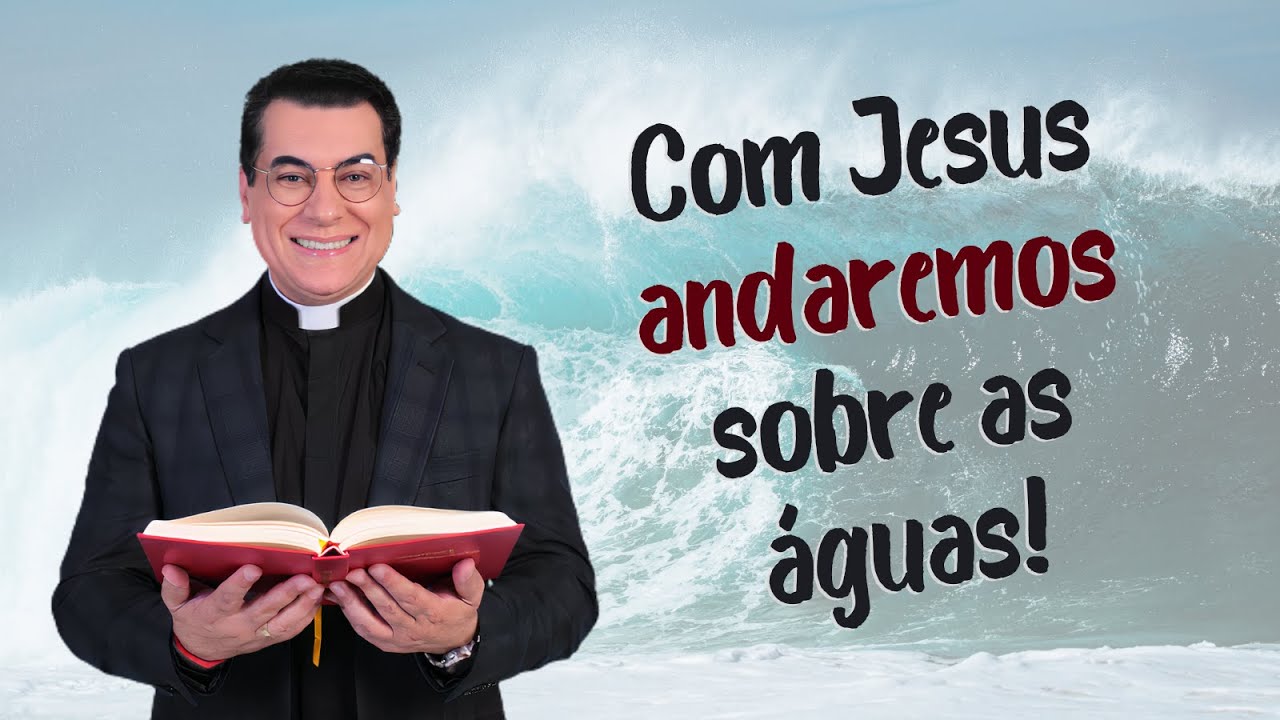 Pregação 36 -  COM JESUS ANDAREMOS SOBRE AS ÁGUAS! TENHA FÉ!  - Padre Chrystian Shankar