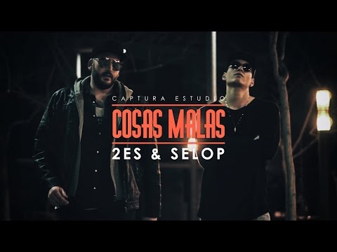 2ES & SELOP - COSAS MALAS (Video)