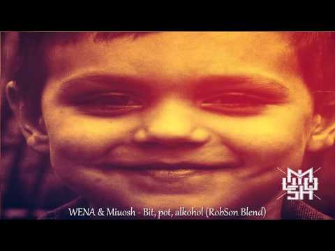 WENA & Miuosh - Bit, pot, alkohol (RobSon Blend)