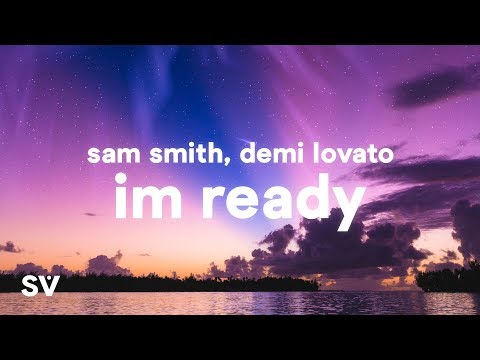 Sam Smith, Demi Lovato - I’m Ready (Lyrics)