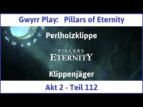 Let's Play Pillars of Eternity Akt 2 Teil 112 - Klippenjäger (Deutsch | HD)