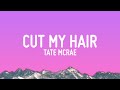 Tate McRae Cut My Hair Lyrics