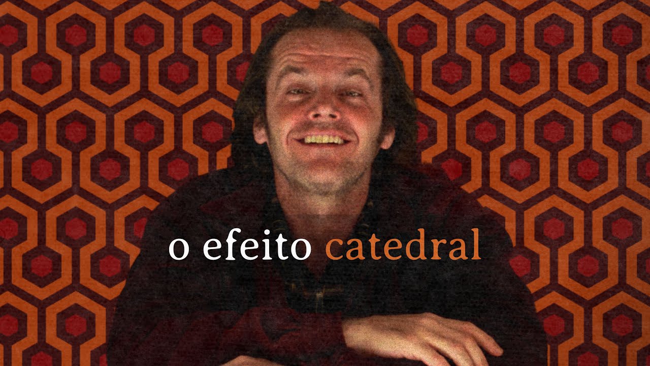 Desvendando o Efeito Catedral em “O Iluminado” | ANÁLISE PSICOLÓGICA