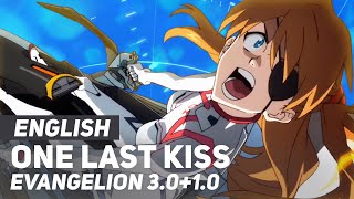 Evangelion 3.0+1.0 - &quot;One Last Kiss&quot; | ENGLISH Ver | AmaLee