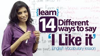 14 different ways to say ' I Like it ' - English lesson to improve vocabulary and speaking.