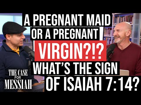 A "Pregnant Virgin"?!?  Defending a Messianic interpretation of Isaiah 7:14 - The Case for Messiah