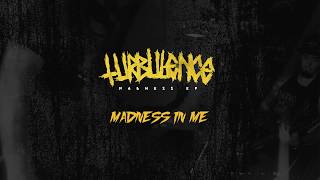 TURBULENCE - Madness In Me