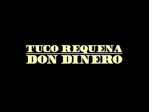 Tuco Requena - Don Dinero / Mr.Money
