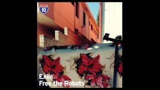 Exile & Free The Robots - Los Angeles 10/10 [Full Album HD]